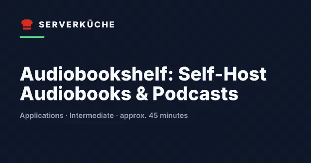 Audiobookshelf: Self-Host Audiobooks & Podcasts