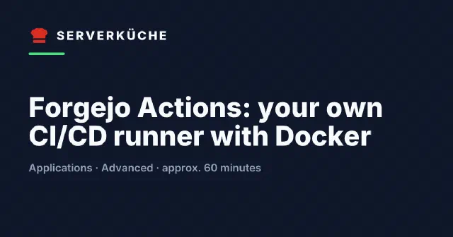 Forgejo Actions: your own CI/CD runner with Docker