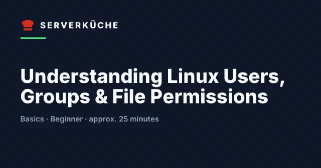 Understanding Linux Users, Groups & File Permissions