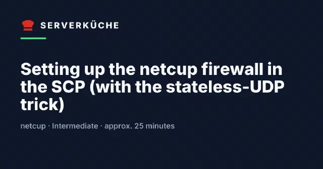 Setting up the netcup firewall in the SCP (with the stateless-UDP trick)