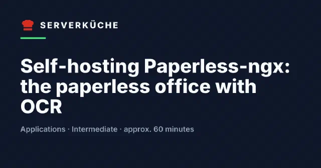 Self-hosting Paperless-ngx: the paperless office with OCR
