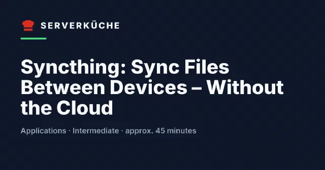 Syncthing: Sync Files Between Devices – Without the Cloud