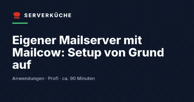 Eigener Mailserver mit Mailcow: Setup von Grund auf