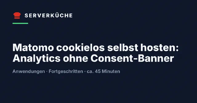 Matomo cookielos selbst hosten: Analytics ohne Consent-Banner