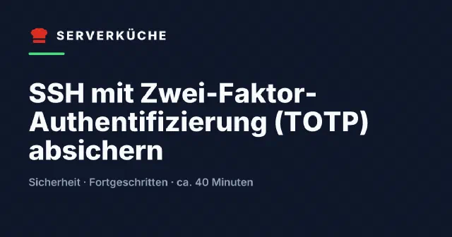 SSH mit Zwei-Faktor-Authentifizierung (TOTP) absichern